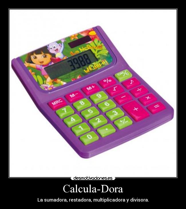 Calcula-Dora - La sumadora, restadora, multiplicadora y divisora.