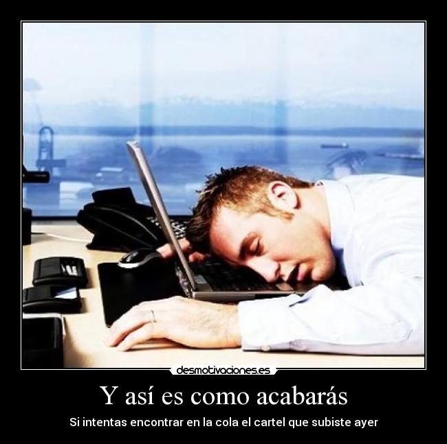 Y así es como acabarás -