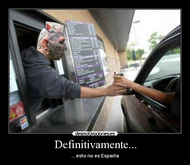 Definitivamente... - ... esto no es Esparta