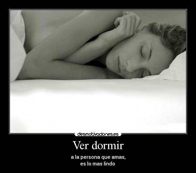 Ver dormir -