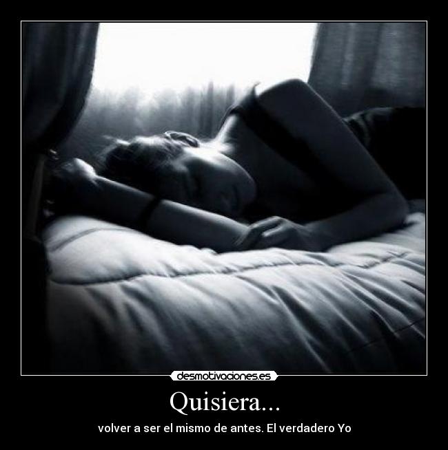 Quisiera... -