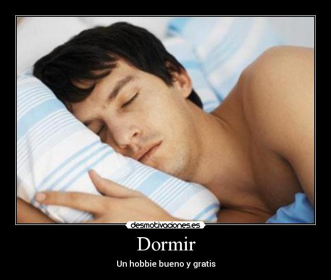 Dormir - Un hobbie bueno y gratis