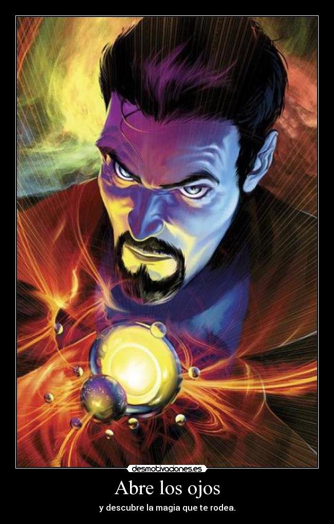 Abre los ojos - y descubre la magia que te rodea.