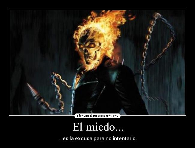 El miedo... -