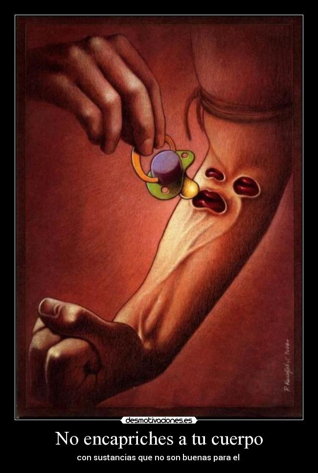 No encapriches a tu cuerpo - 