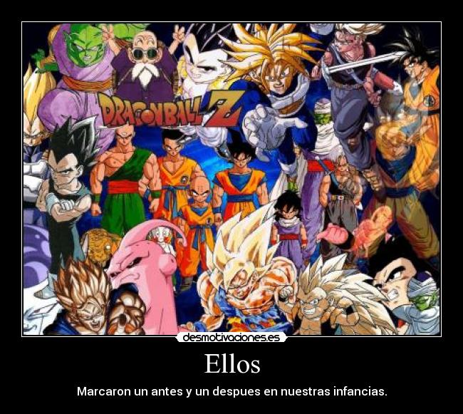 Ellos - Marcaron un antes y un despues en nuestras infancias.