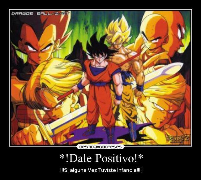 *!Dale Positivo!* - !!!Si alguna Vez Tuviste Infancia!!!!