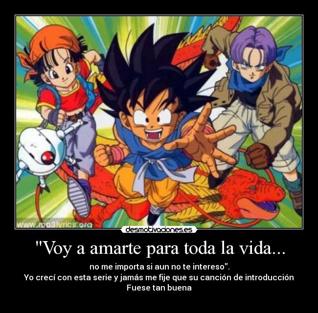 Voy a amarte para toda la vida... -