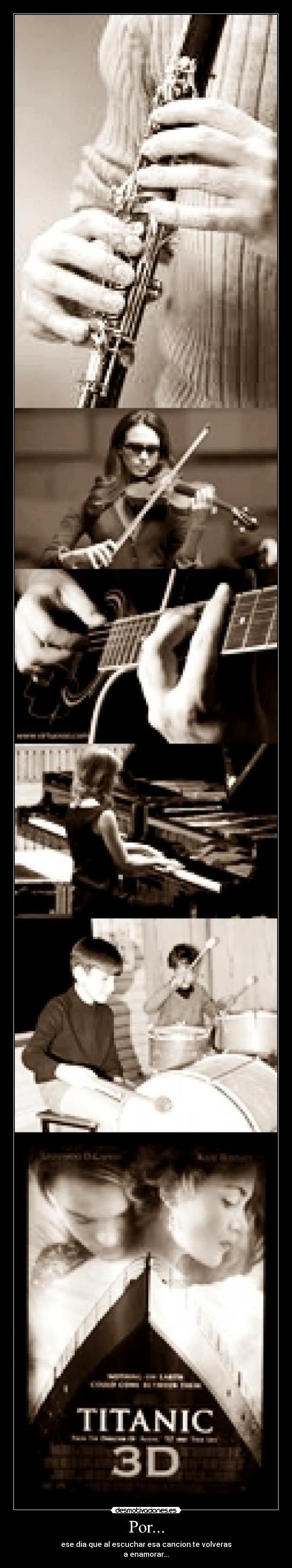 Por... - ese dia que al escuchar esa cancion te volveras
a enamorar...