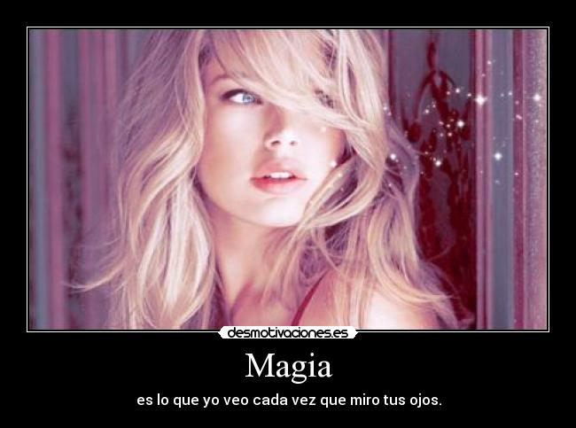 carteles magia que veo cada vez que miro tus ojos por que miras las etiquetas vic blablabla desmotivaciones