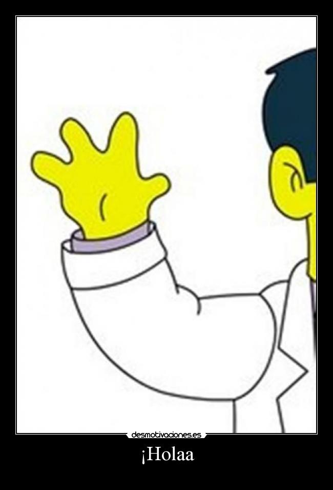 ¡Holaa -