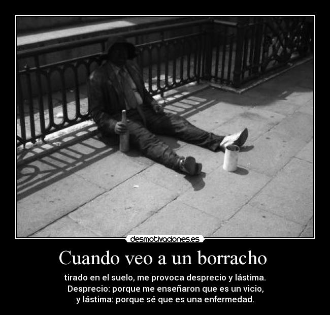 carteles borracho desprecio lastima desmotivaciones