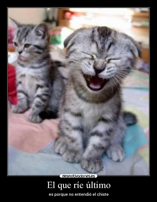 El que ríe último -