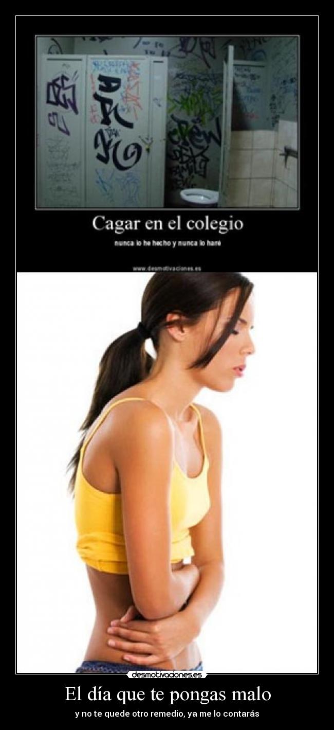 El día que te pongas malo -