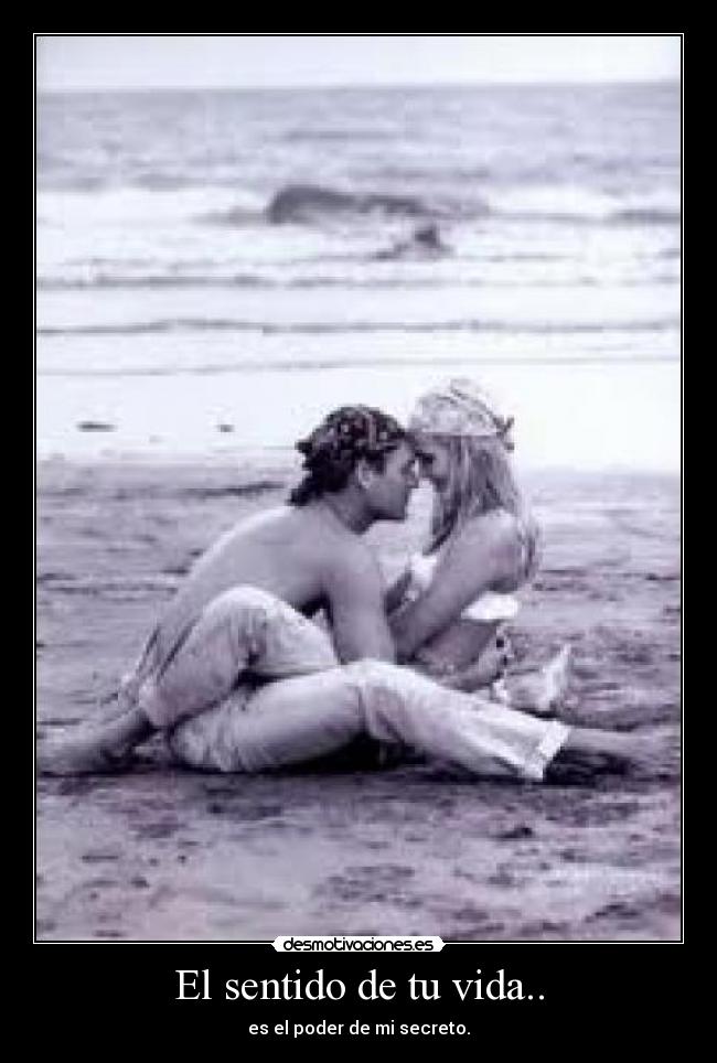 El sentido de tu vida.. - 