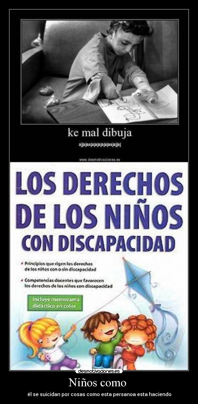 Niños como - él se suicidan por cosas como esta persanoa esta haciendo