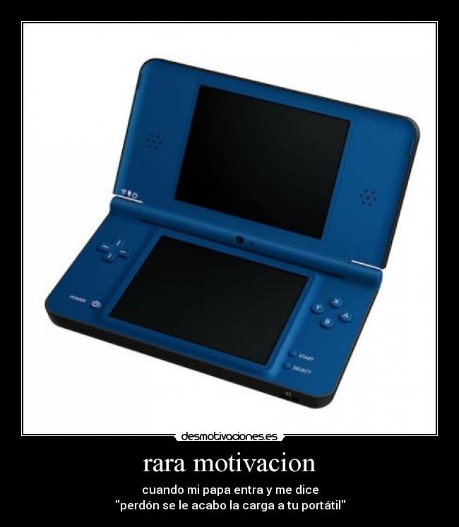 rara motivacion - cuando mi papa entra y me dice
perdón se le acabo la carga a tu portátil