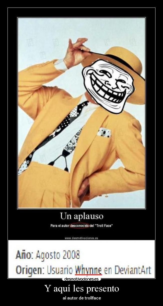 Y aquí les presento -