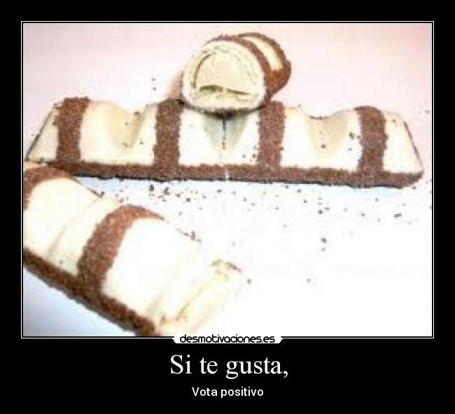 Si te gusta, - Vota positivo