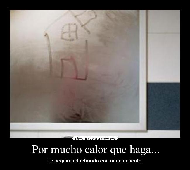 Por mucho calor que haga... - 