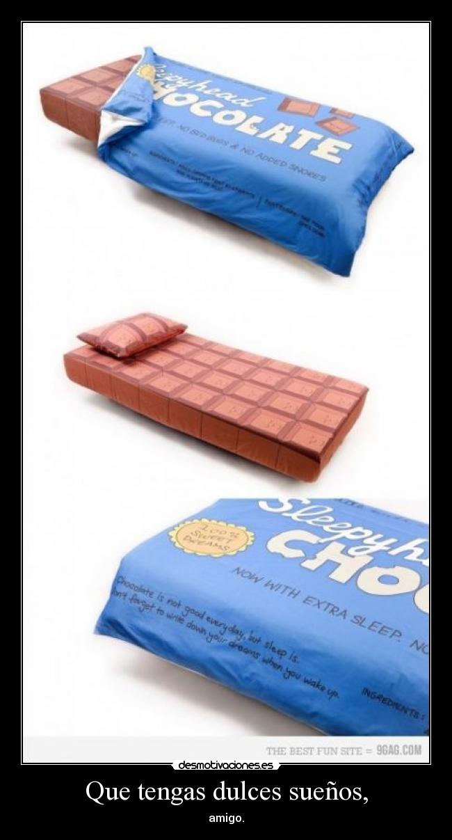 Que tengas dulces sueños, - amigo.