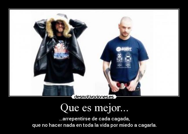 Que es mejor... - 