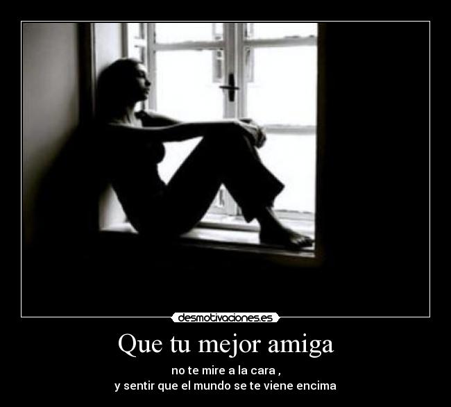 Que tu mejor amiga -