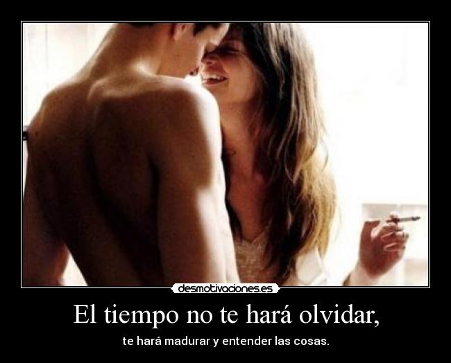El tiempo no te hará olvidar, - 