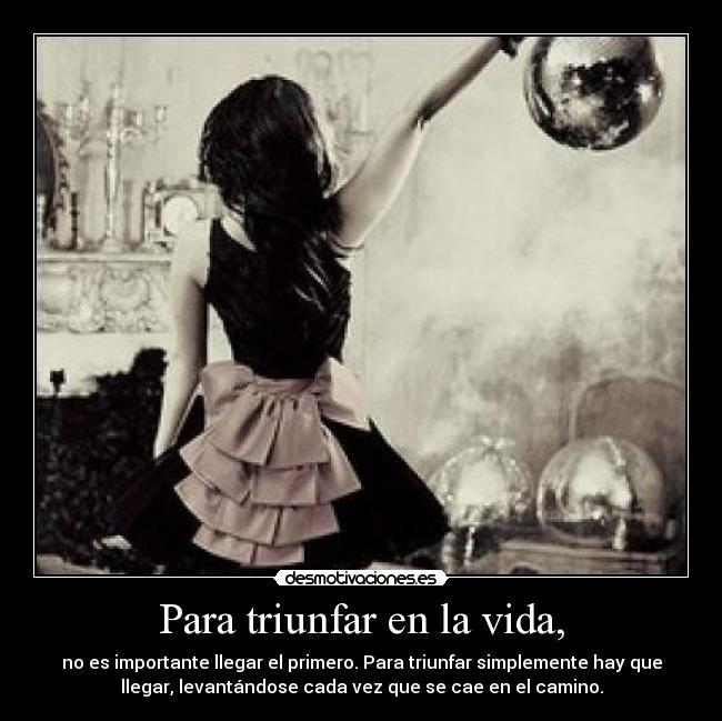 Para triunfar en la vida, - 