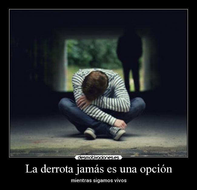 La derrota jamás es una opción - 