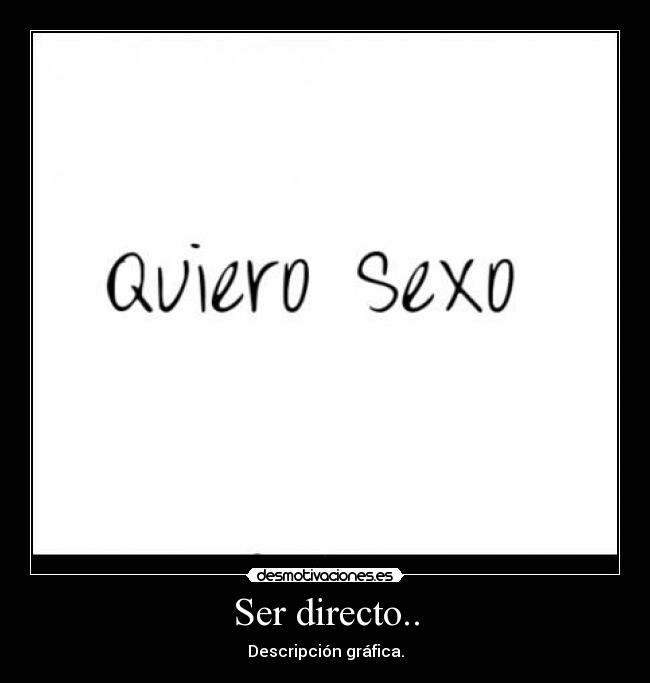 Ser directo.. - 