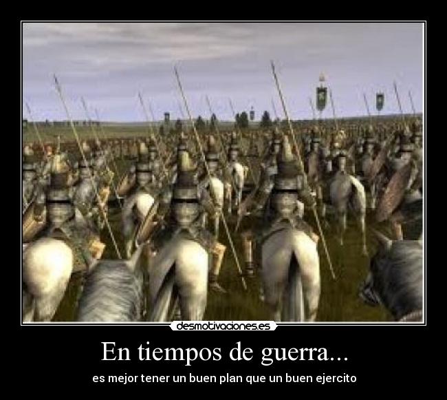 En tiempos de guerra... -