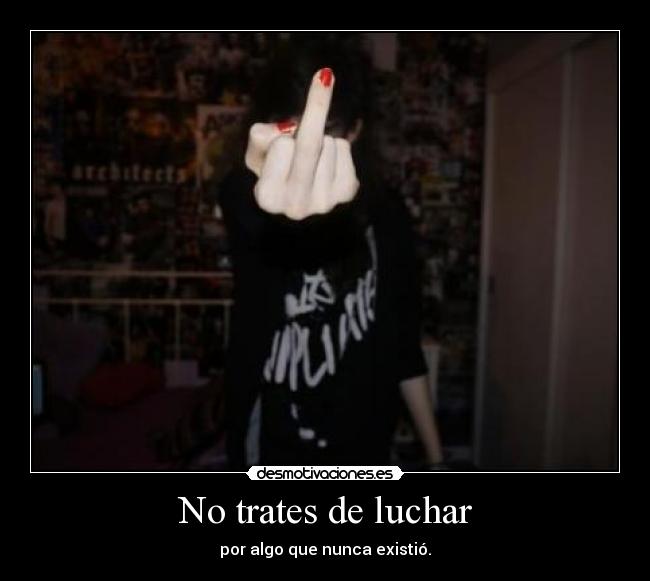 No trates de luchar -