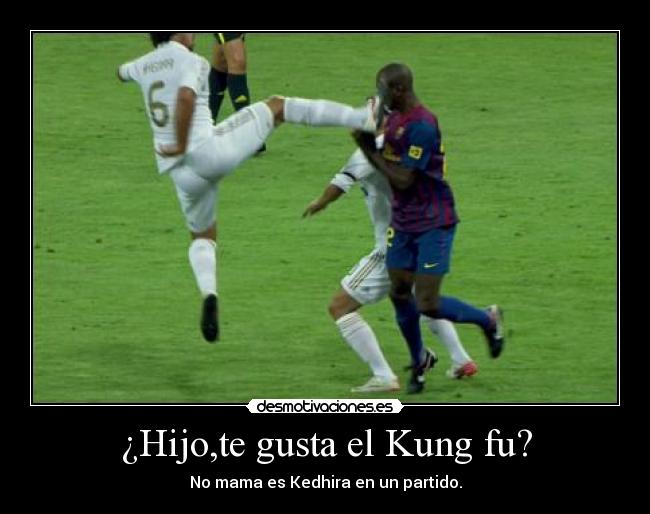 ¿Hijo,te gusta el Kung fu? - No mama es Kedhira en un partido.