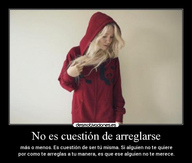 No es cuestión de arreglarse -