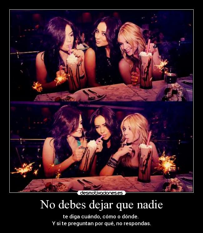 No debes dejar que nadie - 