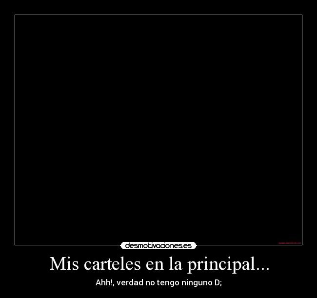 Mis carteles en la principal... -
