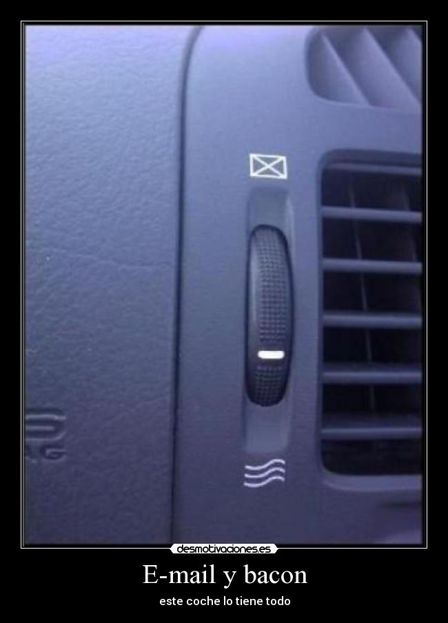 E-mail y bacon - este coche lo tiene todo