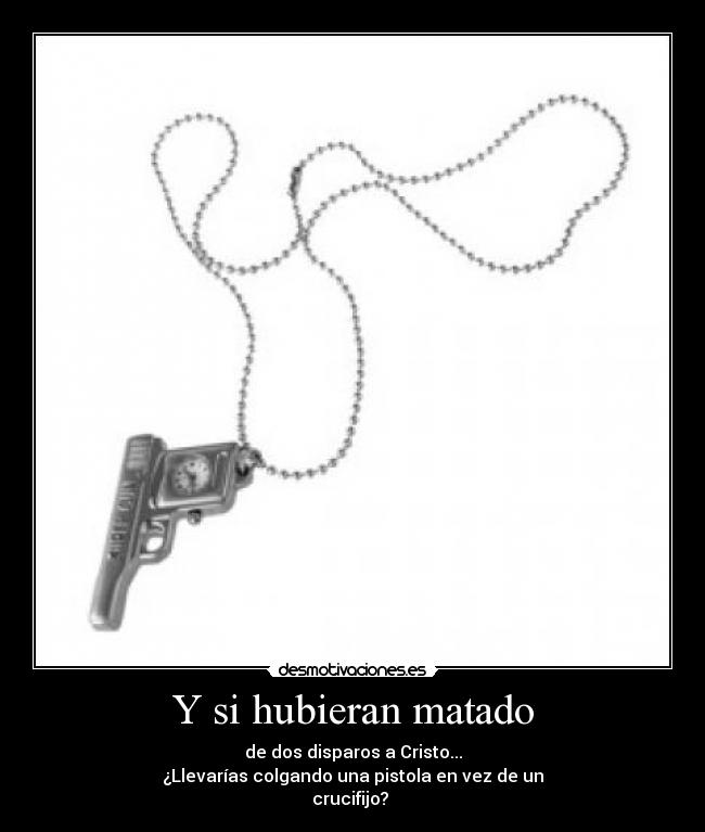 Y si hubieran matado -