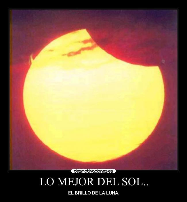 LO MEJOR DEL SOL.. - EL BRILLO DE LA LUNA.