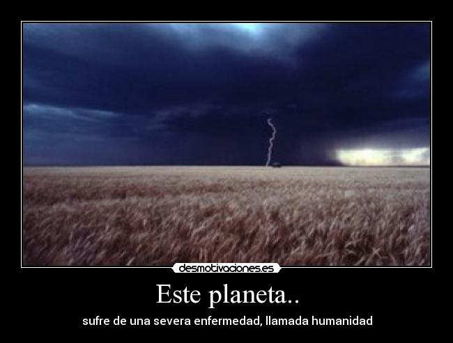 Este planeta.. -