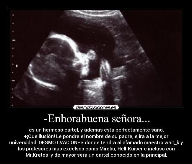 -Enhorabuena señora... -