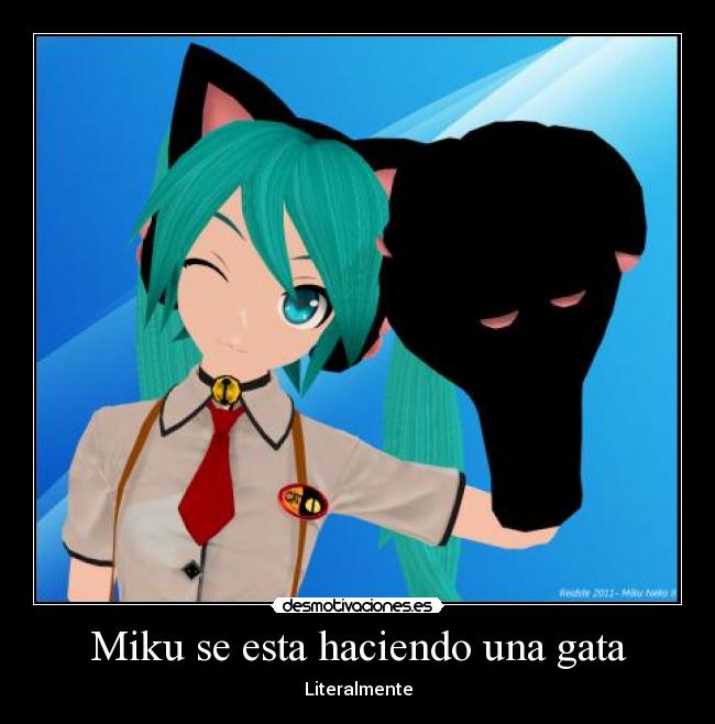 Miku se esta haciendo una gata - Literalmente
