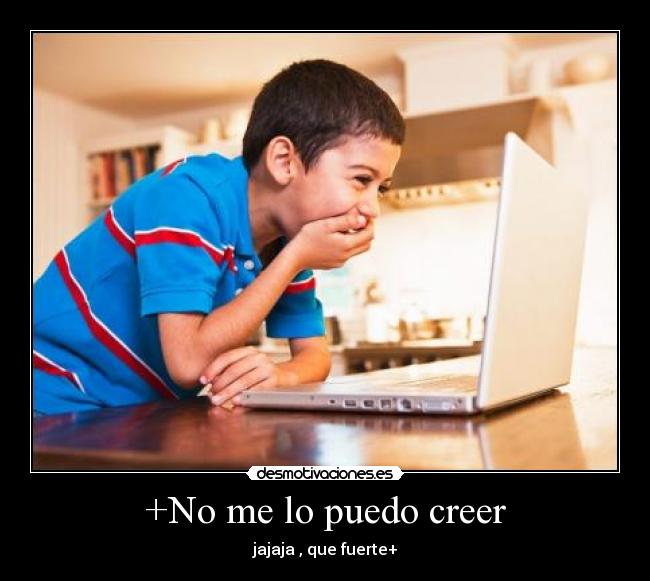 +No me lo puedo creer -