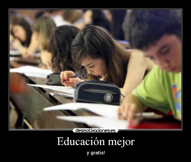 Educación mejor - y gratis!