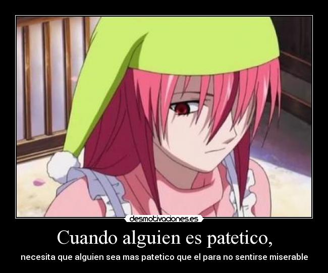 Cuando alguien es patetico, -