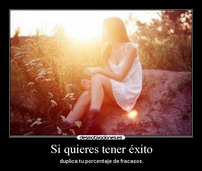Si quieres tener éxito - 