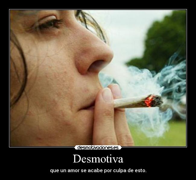 Desmotiva - que un amor se acabe por culpa de esto.