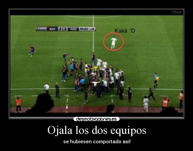 Ojala los dos equipos -
