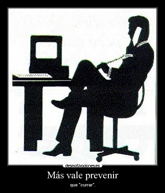 Más vale prevenir -